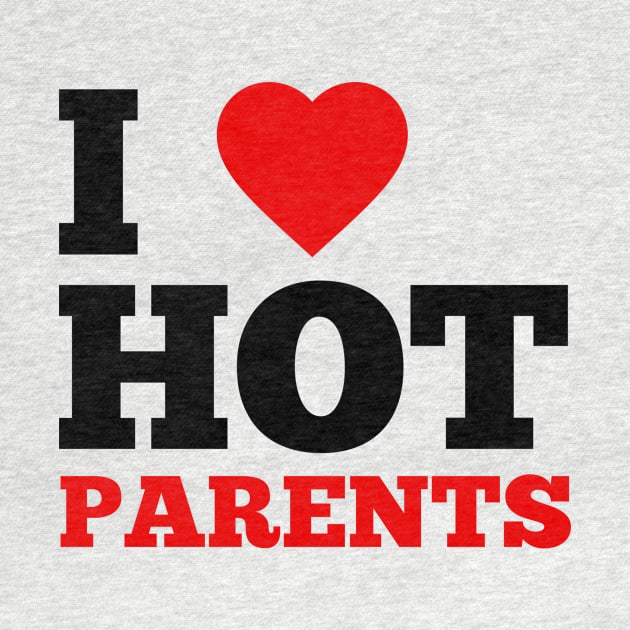 I Love Hot Parents by GoodWills